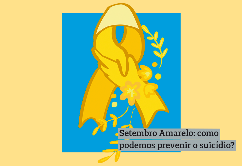Setembro Amarelo: como podemos prevenir o suicídio?