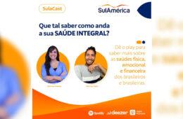 Em último podcast do ano, SulAmérica reforça dicas para o cuidado com a Saúde Integral / Divulgação