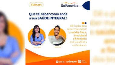 Em último podcast do ano, SulAmérica reforça dicas para o cuidado com a Saúde Integral / Divulgação