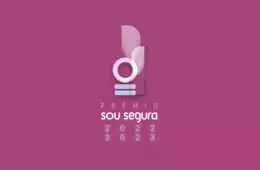 Inscrições estão abertas para empresas concorrerem ao Prêmio Sou Segura / Divulgação