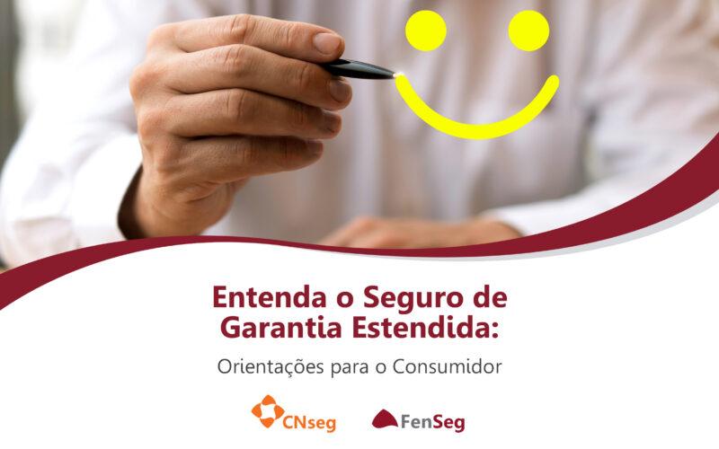 FenSeg lança guia que esclarece consumidores sobre o seguro de garantia estendida / Divulgação