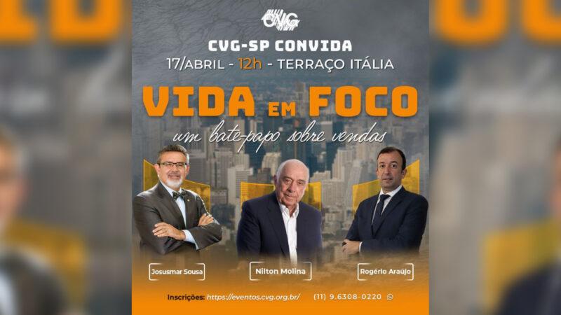CVG-SP promove o encontro "Vida em Foco, um bate-papo sobre vendas", no próximo dia 17 de abril / Divulgação