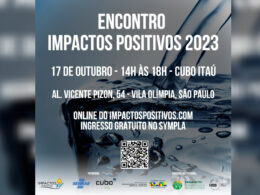 Encontro impactos positivos 2023: Seja parte da mudança que o mundo precisa!/ Foto: Divulgação