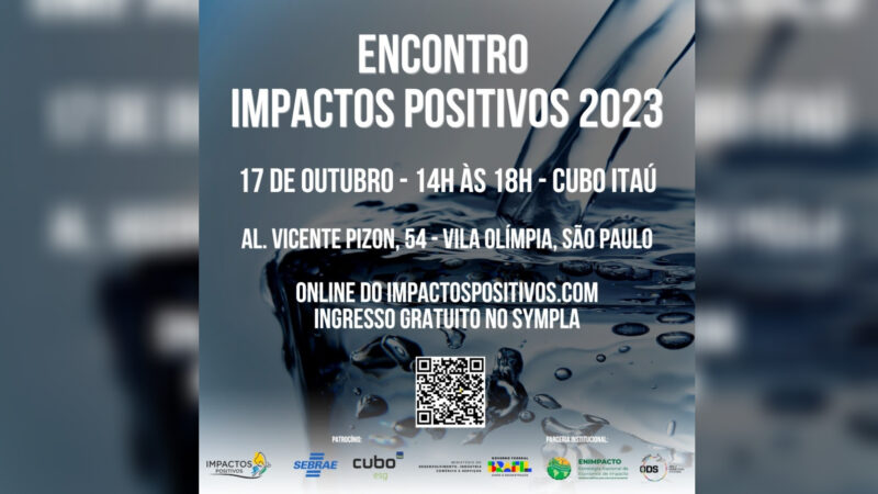 Encontro impactos positivos 2023: Seja parte da mudança que o mundo precisa!/ Foto: Divulgação