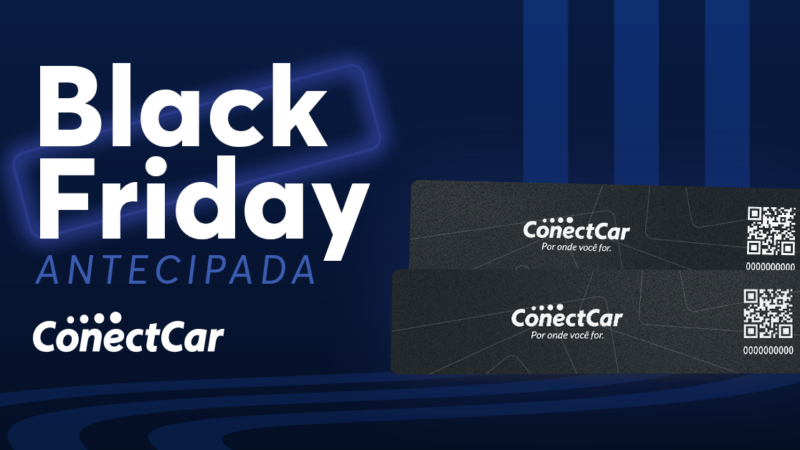 ConectCar sai na frente e antecipa campanha de Black Friday com benefícios para usuários de diversos perfis / Divulgação