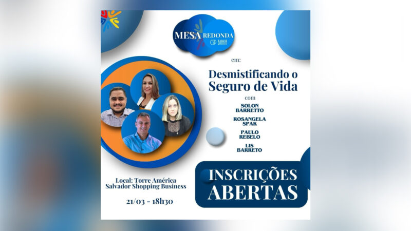 CSP-Bahia abre inscrições para a mesa redonda "Desmistificando o Seguro de Vida"