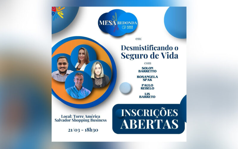 CSP-Bahia abre inscrições para a mesa redonda "Desmistificando o Seguro de Vida"