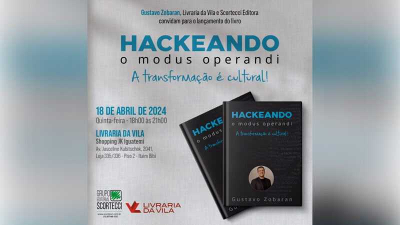 Gustavo Zobaran lança "Hackeando o Modus Operandi - A Transformação é Cultura", em São Paulo / Divulgação