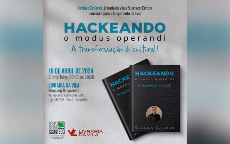 Gustavo Zobaran lança "Hackeando o Modus Operandi - A Transformação é Cultura", em São Paulo / Divulgação