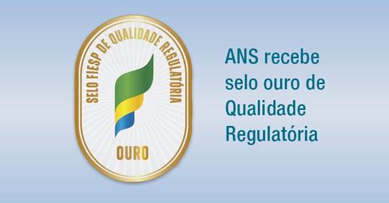 ANS recebe selo Ouro de Qualidade Regulatória / Divulgação